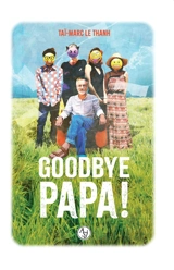 Goodbye papa ! - Taï-Marc Le Thanh