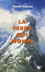 Le Pays qui descend. Vol. 2. La terre qui monte - David Camus