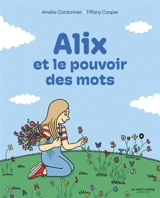 Alix et le pouvoir des mots - Amélie Cordonnier