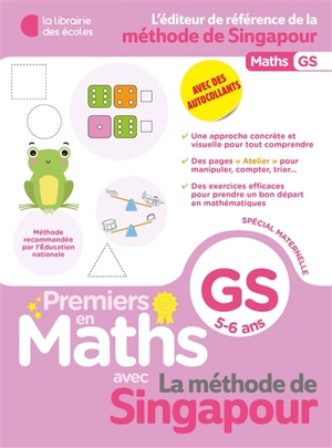 Premiers en maths avec la méthode de Singapour, GS, 5-6 ans : spécial maternelle - Xander Yun