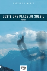 Juste une place au soleil - Patrick Liaudet