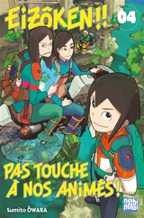Eizôken !! Pas touche à nos animés !. Vol. 4 - Sumito Owara