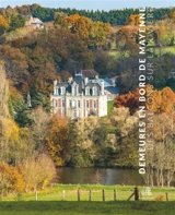 Demeures en bord de Mayenne : des balcons sur la rivière - Pierrick Barreau