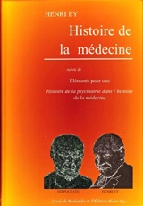 Histoire de la médecine; éléments pour une histoire de la psychiatrie dans l'histoire de la médecine - Henri Ey