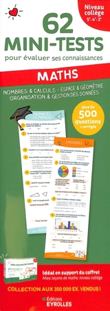 62 mini-tests pour évaluer ses connaissances : maths niveau collège, 5e, 4e, 3e : nombres & calculs, espace & géométrie, organisation & gestion des données, plus de 500 questions + corrigés - Stéphanie Eleaume-Lachaud