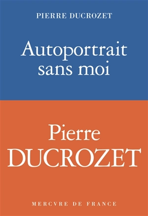 Autoportrait sans moi - Pierre Ducrozet
