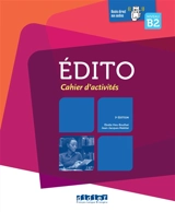 Edito, niveau B2 : cahier d'activités - Elodie Heu