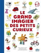 Le grand imagier des petits curieux - Anne-Sophie Cayrey