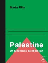 Palestine : Un féminisme de libération - Nada Elia