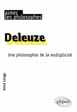 Deleuze : une philosophie de la multiplicité - Anna Longo