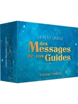 Le petit oracle des messages de vos guides - Esteban Frederic