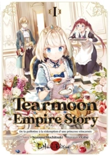 Tearmoon empire story : de la guillotine à la rédemption d'une princesse réincarnée : la princesse sur la guillotine. Vol. 1 - Nozomu Mochitsuki