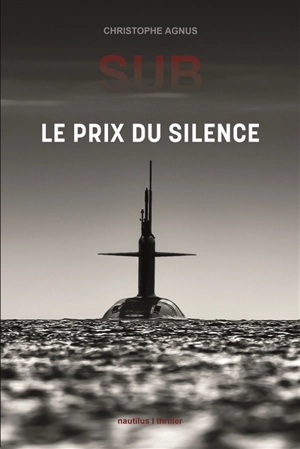SUB : le prix du silence : thriller - Christophe Agnus-Rivière