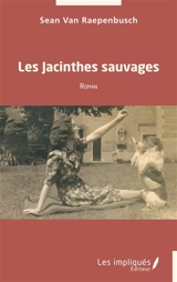 Les jacinthes sauvages - Sean Van Raepenbusch