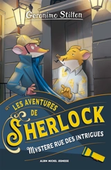 Les aventures de Sherlock. Mystère rue des Intrigues - Geronimo Stilton