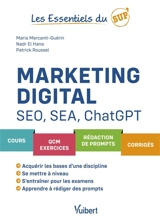 Marketing digital : SEO, SEA, ChatGPT : cours, QCM, exercices, rédaction de prompts, corrigés - Maria Mercanti-Guérin