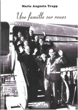 Une famille sur roues - Maria-Augusta Trapp