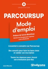 Parcoursup : mode d'emploi : 2024-2025 - Julie Mleczko