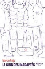 Le club des inadaptés - Martin Page
