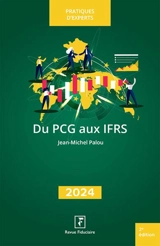 Du PCG aux IFRS : du plan comptable général aux normes internationales de comptabilité : travaux de préconsolidation 2024 - Jean-Michel Palou