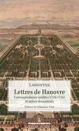 Lettres de Hanovre : correspondance inédite (1710-1716) et autres documents - Louis-Armand de Lom d'Arce La Hontan