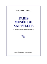 Paris, musée du XXIe siècle. Le dix-huitième arrondissement - Thomas Clerc
