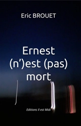 Ernest (n')est (pas) mort - Eric Brouet