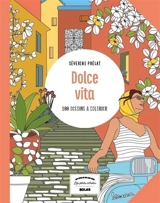 Dolce vita : 100 dessins à colorier - Séverine Prélat