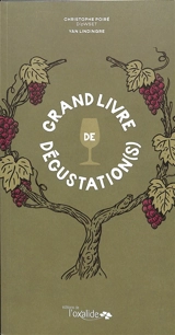 Grand livre de dégustation(s) - Christophe Poiré