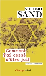 Comment j'ai cessé d'être juif : un regard israélien - Shlomo Sand