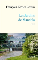Les jardins de Mandela - François-Xavier Cottin