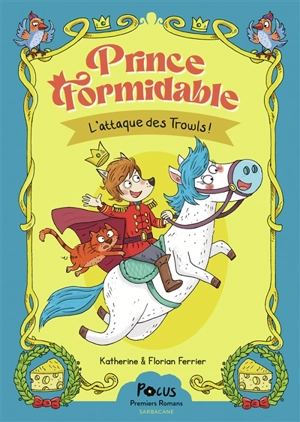 Prince Formidable. L'attaque des trowls ! - Florian Ferrier
