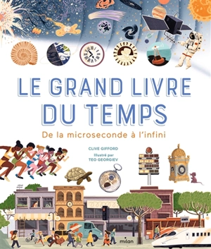 Le grand livre du temps : de la microseconde à l'infini - Clive Gifford