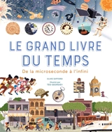Le grand livre du temps : de la microseconde à l'infini - Clive Gifford