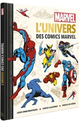 L'univers des comics Marvel : lieux emblématiques, cartes illustrées, profils de héros - Ned Hartley