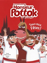 Les aventures de monsieur Pottok au Pays basque. Vol. 4. Tous aux fêtes ! - Claude Lemosse