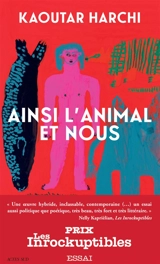 Ainsi l'animal et nous : essai - Kaoutar Harchi