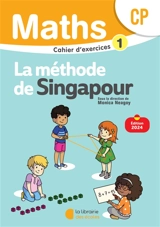 Maths, la méthode de Singapour, CP : cahier d'exercices 1 - Monica Neagoy
