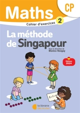 Maths, la méthode de Singapour, CP : cahier d'exercices 2 - Monica Neagoy