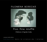 Flux, flow, souffle - Filomena Borecka