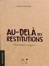 Au-delà des restitutions : éthique, dialogue et coopération - Cédric Crémière