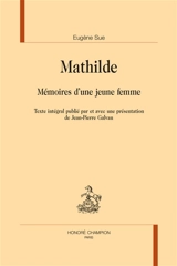 Mathilde : mémoires d'une jeune femme - Eugène Sue