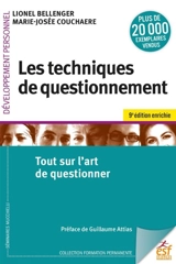 Les techniques de questionnement : tout sur l'art de questionner - Lionel Bellenger
