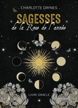 Sagesses de la roue de l'année : livre oracle - Charlotte Daynes