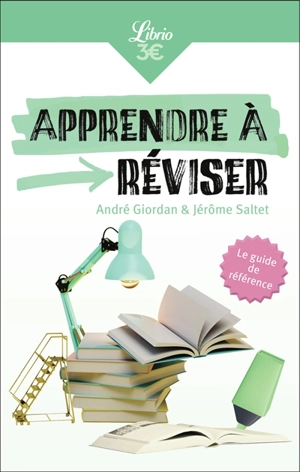 Apprendre à réviser : le guide de référence - André Giordan