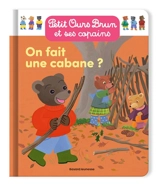 Petit Ours Brun et ses copains. On fait une cabane ? - Marie Aubinais