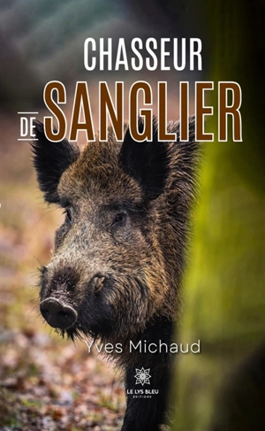 Chasseur de sanglier - Yves Michaud