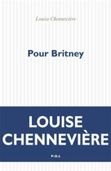 Pour Britney - Louise Chennevière