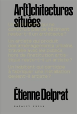 Ar(t)chitectures situées - Etienne Delprat