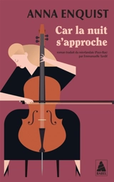 Car la nuit s'approche - Anna Enquist